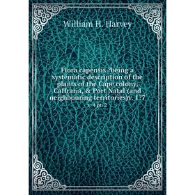 

Книга Flora capensis being a systematic description of the plants of the Cape colony, Caffraria, Port Natal (and neighbouring territories)v. 17. v