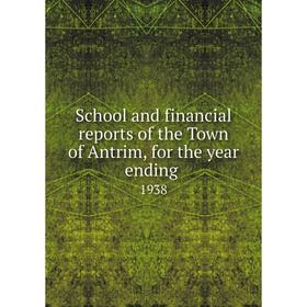 

Книга School and financial reports of the Town of Antrim, for the year ending. 1938