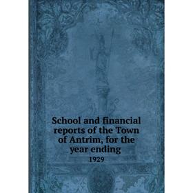 

Книга School and financial reports of the Town of Antrim, for the year ending. 1929