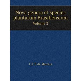 

Книга Nova genera et species plantarum Brasiliensium Volume 2