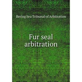 

Книга Fur seal arbitration