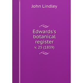 

Книга Edwards's botanical register. v. 25 (1839)