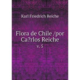 

Книга Flora de Chile /por Carlos Reiche. v. 5