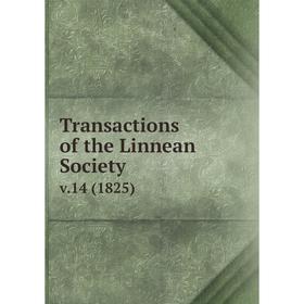 

Книга Transactions of the Linnean Society. v.14 (1825)