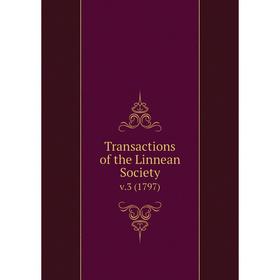 

Книга Transactions of the Linnean Society. v.3 (1797)