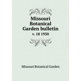 

Книга Missouri Botanical Garden bulletin. v. 18 1930