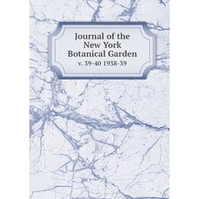 

Книга Journal of the New York Botanical Garden. v. 39-40 1938-39