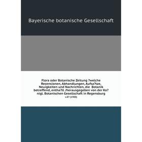 

Flora oder Botanische Zeitung welche Recensionen, Abhandlungen, Aufsatze, Neuigkeiten und Nachrichten, die Botanik betreffend, enthalt /herausgegeb