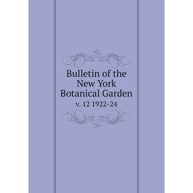 

Книга Bulletin of the New York Botanical Garden. v. 12 1922-24
