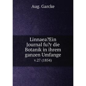 

Книга LinnaeaEin Journal fur die Botanik in ihrem ganzen Umfange. v.27 (1854)