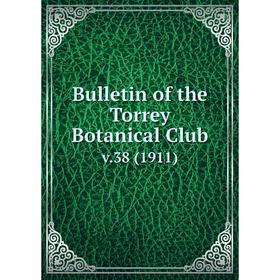 

Книга Bulletin of the Torrey Botanical Club. v.38 (1911)