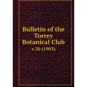 

Книга Bulletin of the Torrey Botanical Club. v.30 (1903)