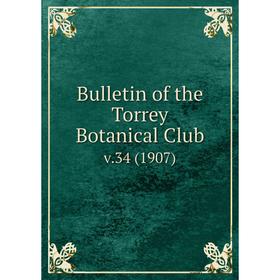 

Книга Bulletin of the Torrey Botanical Club. v.34 (1907)