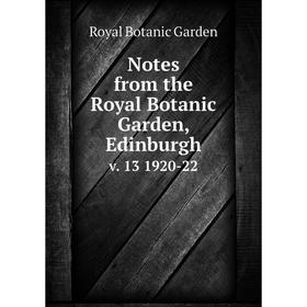 

Книга Notes from the Royal Botanic Garden, Edinburgh. v. 13 1920-22