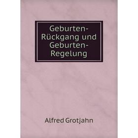 

Книга Geburten-Rückgang und Geburten-Regelung
