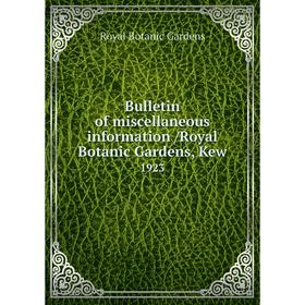 

Книга Bulletin of miscellaneous information /Royal Botanic Gardens, Kew. 1923