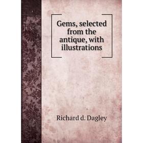 

Книга Gems, selected from the antique, with illustrations