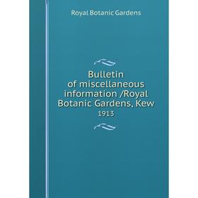 

Книга Bulletin of miscellaneous information /Royal Botanic Gardens, Kew. 1913