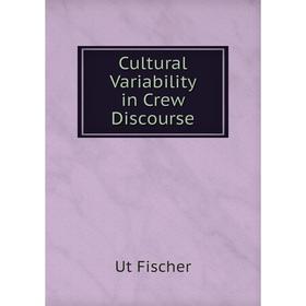 

Книга Cultural Variability in Crew Discourse