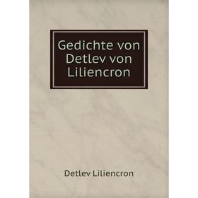 

Книга Gedichte von Detlev von Liliencron