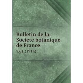 

Книга Bulletin de la Societe botanique de France. v.61 (1914)