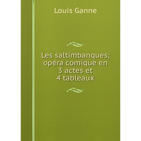 

Книга Les saltimbanques; opéra comique en 3 actes et 4 tableaux