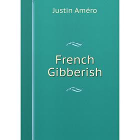 

Книга French Gibberish