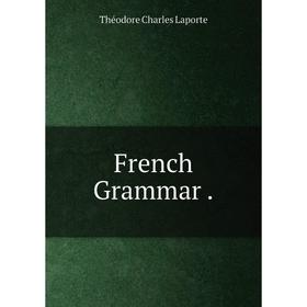 

Книга French Grammar.