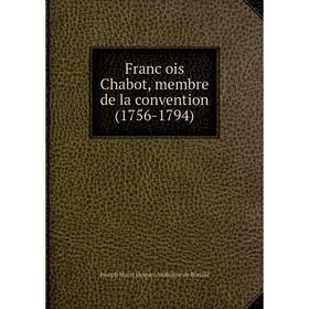 

Книга François Chabot, membre de la convention (1756-1794)