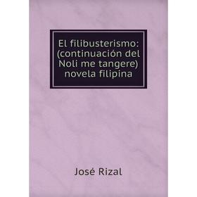 

Книга El filibusterismo: (continuación del Noli me tangere)novela filipina