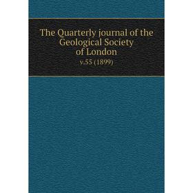 

Книга The Quarterly journal of the Geological Society of London v.55 (1899)