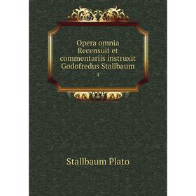 

Книга Opera omnia Recensuit et commentariis instruxit Godofredus Stallbaum 4