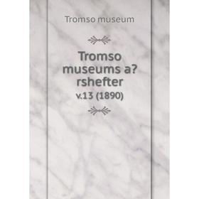 

Книга Tromso museums arshefter. v.13 (1890)