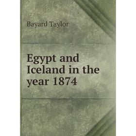 

Книга Egypt and Iceland in the year 1874