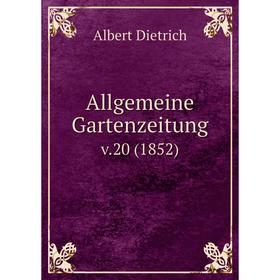 

Книга Allgemeine Gartenzeitung. v.20 (1852)