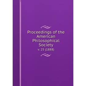 

Книга Proceedings of the American Philosophical Society. v. 25 (1888)