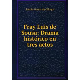 

Книга Fray Luis de Sousa: Drama histórico en tres actos