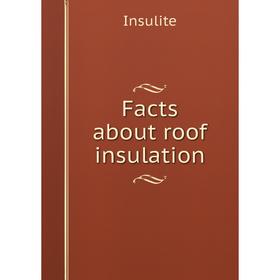 

Книга Facts about roof insulation