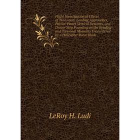 

Книга Flight Investigation of Effects of Transition, Landing Approaches, Partial-Power Vertical Descents, and Droop-Stop Pounding on the Bending and T