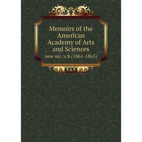 

Книга Memoirs of the American Academy of Arts and Sciences. new ser.:v.8 (1861-1863)