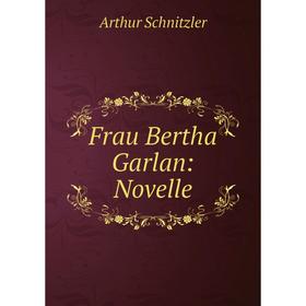 

Книга Frau Bertha Garlan: Novelle