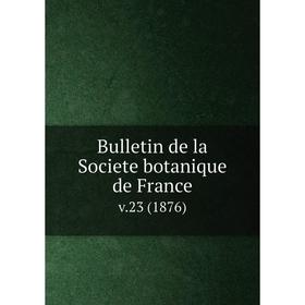 

Книга Bulletin de la Societe botanique de France. v.23 (1876)