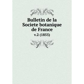 

Книга Bulletin de la Societe botanique de France. v.2 (1855)