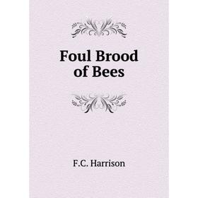 

Книга Foul Brood of Bees