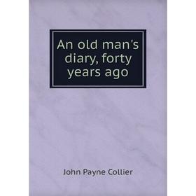 

Книга An old man's diary, forty years ago