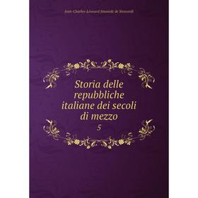 

Книга Storia delle repubbliche italiane dei secoli di mezzo 5