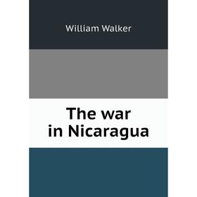 

Книга The war in Nicaragua