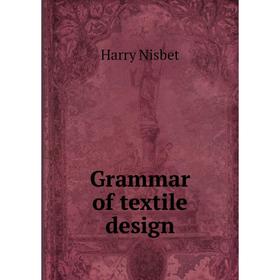 

Книга Grammar of textile design