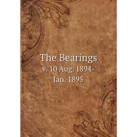

Книга The Bearings v. 10 Aug. 1894-Jan. 1895