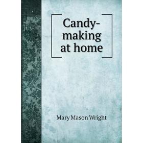 

Книга Candy-making at home